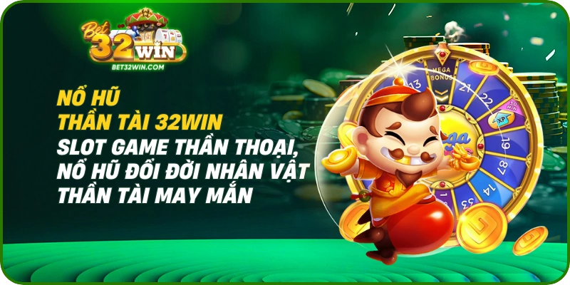 Nổ Hũ Thần Tài 32win